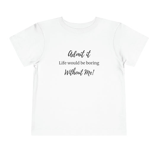 Toddler Short Sleeve Tee- Boring Life