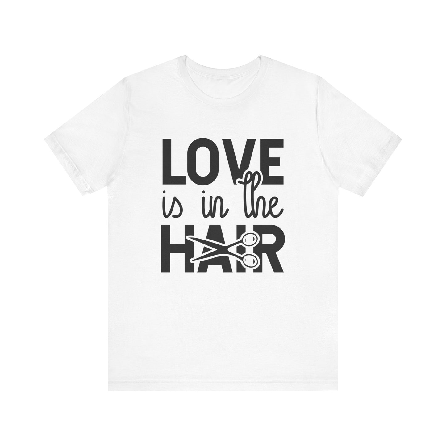 Unisex Jersey Short Sleeve Tee- Love is in the Hair