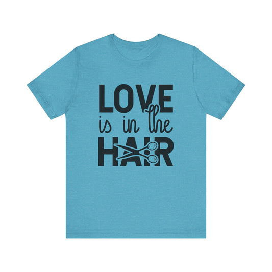 Unisex Jersey Short Sleeve Tee- Love is in the Hair