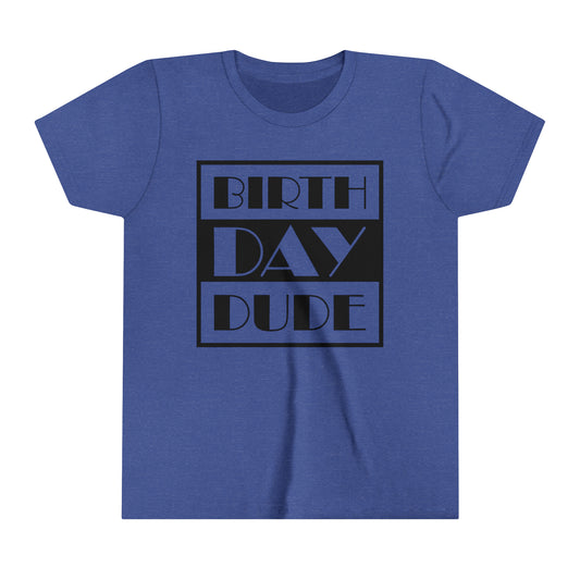 Youth Short Sleeve Tee- Birthday Dude