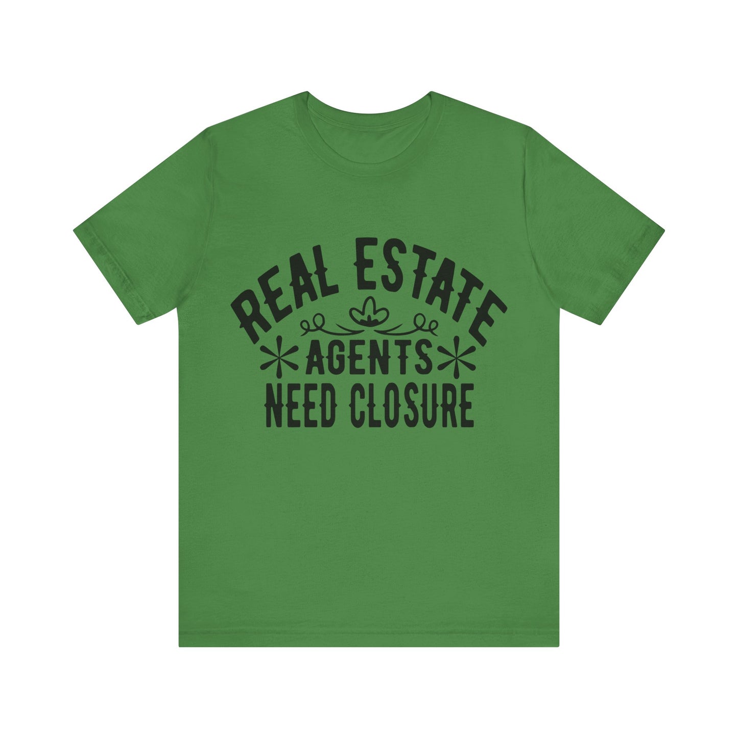 Unisex Jersey Short Sleeve Tee- Real Estate Agents need Closure