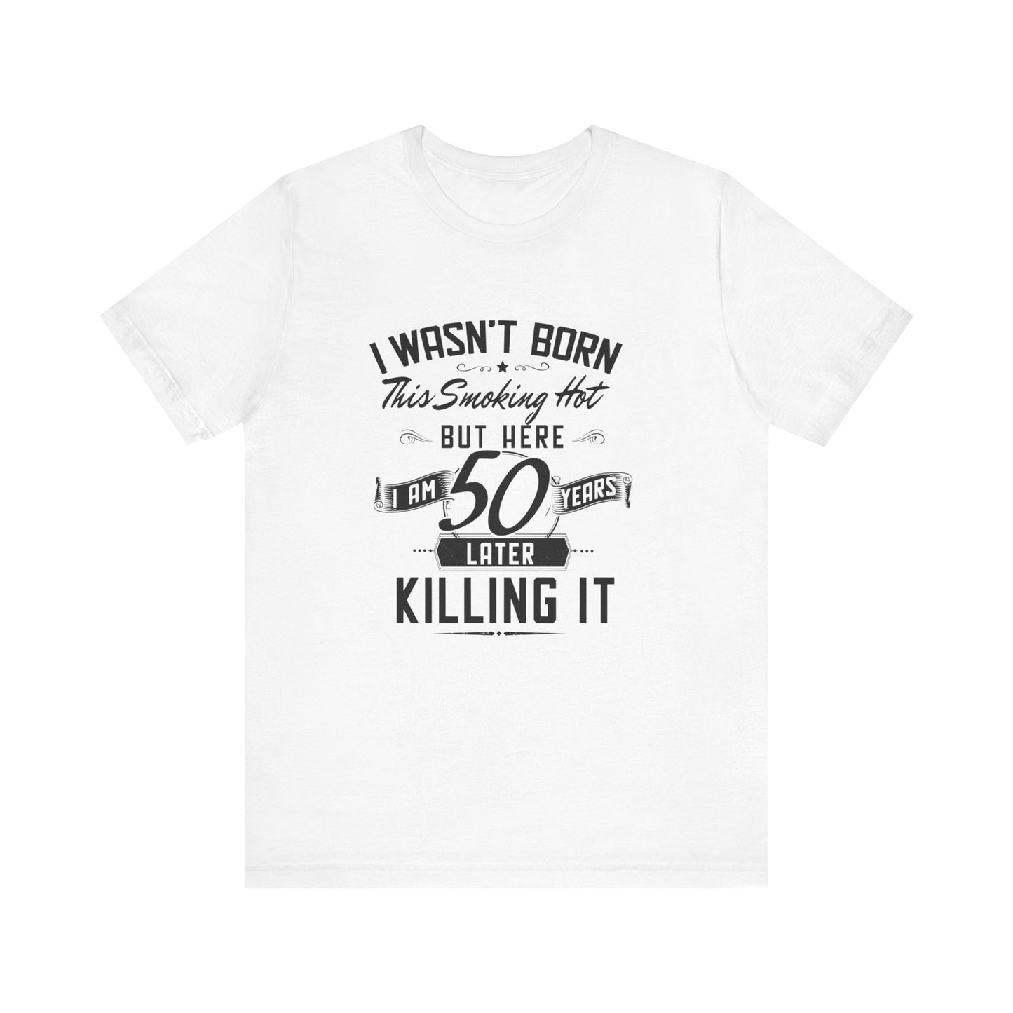 Unisex Jersey Short Sleeve Tee- Smoking Hot 50