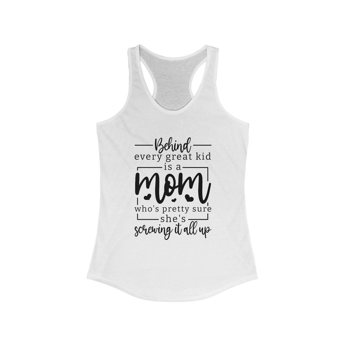 Women's Ideal Racerback Tank- Behind every great kid