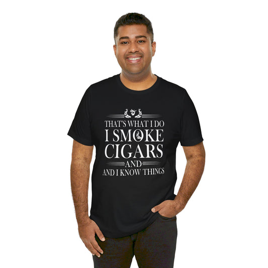 Unisex Jersey Short Sleeve Tee- I smoke Cigars and I know Things