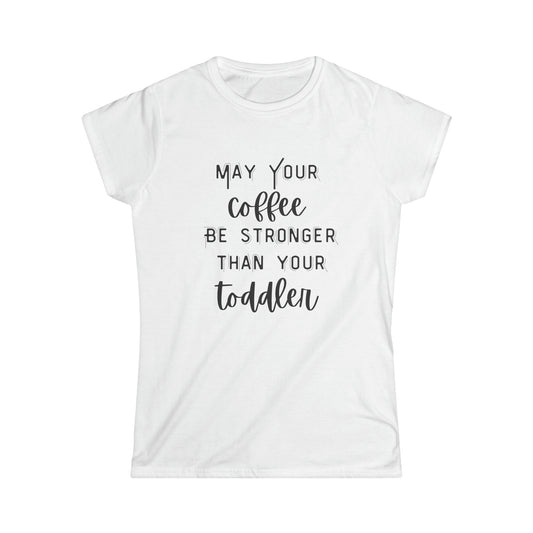 Women's Softstyle Tee- Strong Coffee