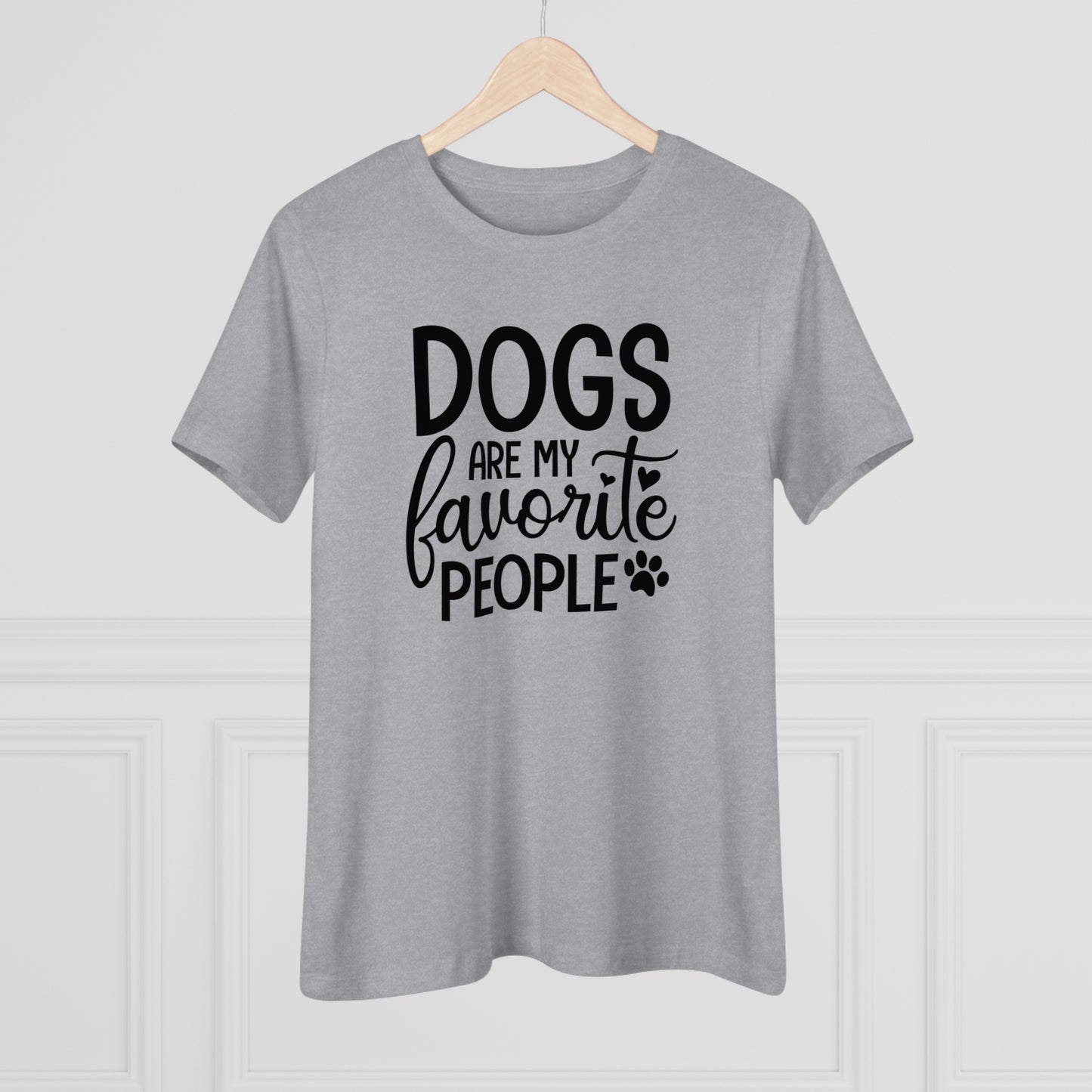 Women's Cotton Tee- Dogs are my favorite People