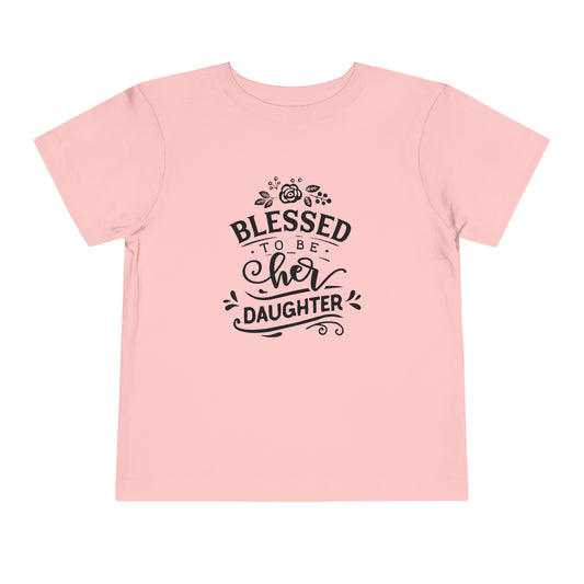 Toddler Short Sleeve Tee- Blessed Daughter