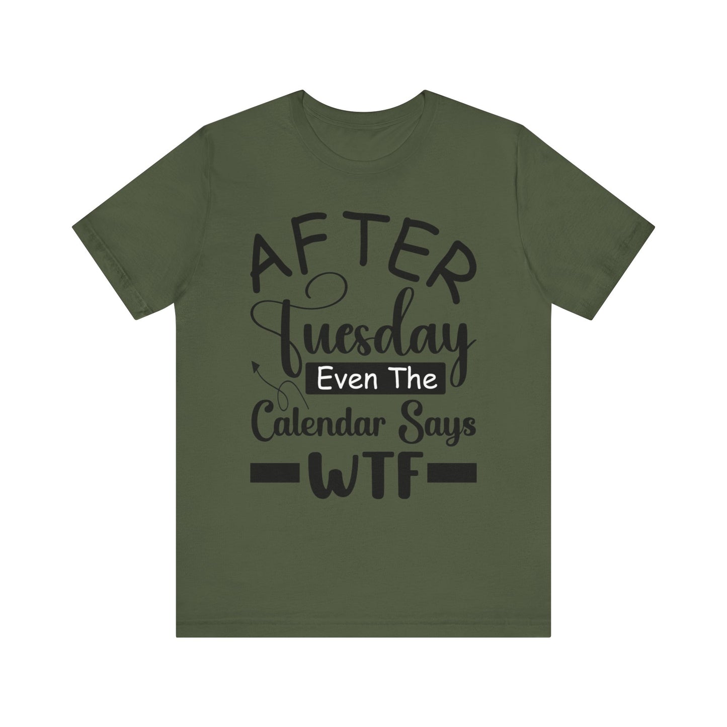 Unisex Jersey Short Sleeve Tee- After Tuesday WTF