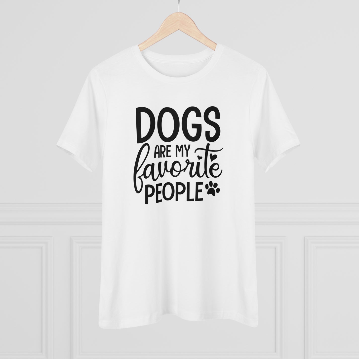 Women's Cotton Tee- Dogs are my favorite People