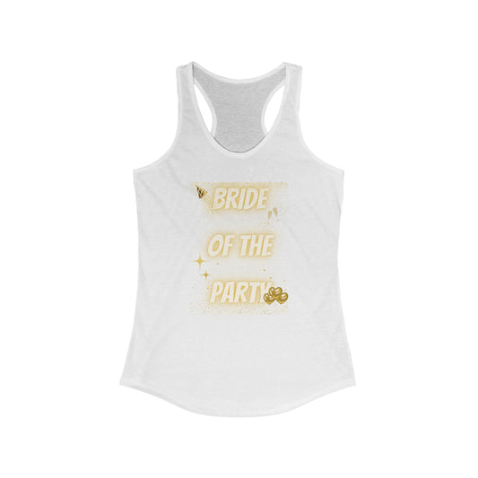 Women's Ideal Racerback Tank- Bride of the Party