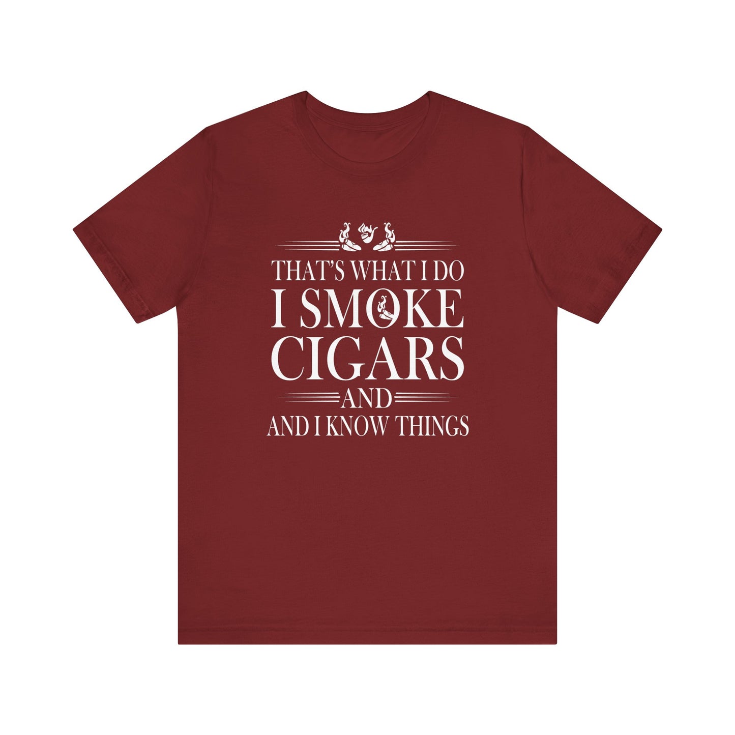 Unisex Jersey Short Sleeve Tee- I smoke Cigars and I know Things