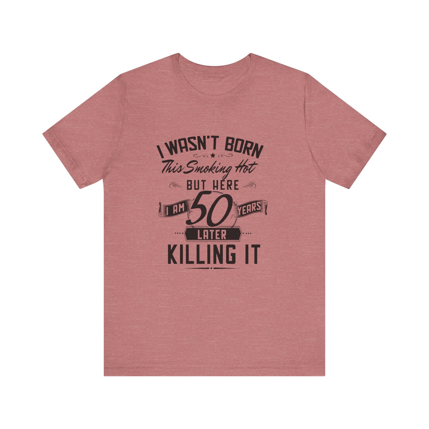 Unisex Jersey Short Sleeve Tee- Smoking Hot 50