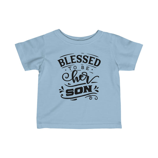 Infant Fine Jersey Tee- Blessed Son